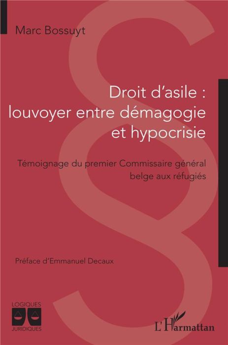 Emprunter Droit d'asile : louvoyer entre démagogie et hypocrisie. Témoignage du premier Commissaire général be livre