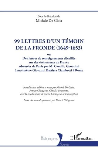 Emprunter 99 LETTRES D'UN TEMOIN DE LA FRONDE (1649-1653) - OU DES LETTRES DE RENSEIGNEMENTS DETAILLES SUR DES livre