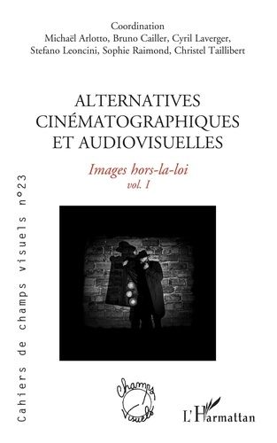 Emprunter Alternatives cinématographiques et audiovisuelles. 23 Images hors-la-loi livre