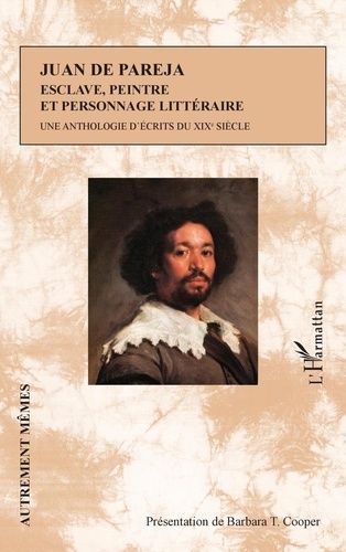 Emprunter Juan de Pareja. Esclave, peintre et personnage littéraire. Une anthologie d'écrits du XIXè siècle livre