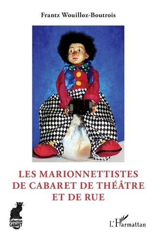 Emprunter Les marionnettistes de cabaret de théâtre et de rue livre