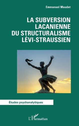 Emprunter La subversion lacanienne du structuralisme lévi-straussien livre