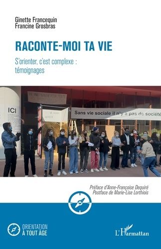 Emprunter Raconte-moi ta vie. S'orienter, c'est complexe : témoignages livre