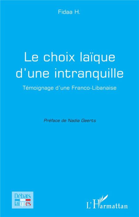 Emprunter Le choix laïque d'une intranquille. Témoignage d'une Franco-Libanaise livre