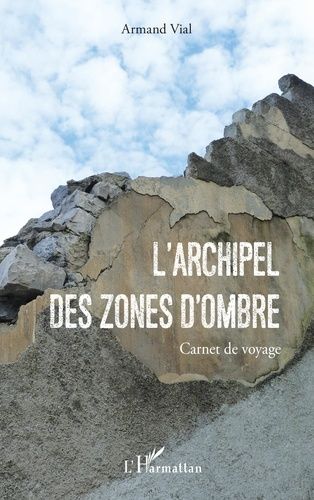 Emprunter L'ARCHIPEL DES ZONES D'OMBRES - CARNET DE VOYAGE livre