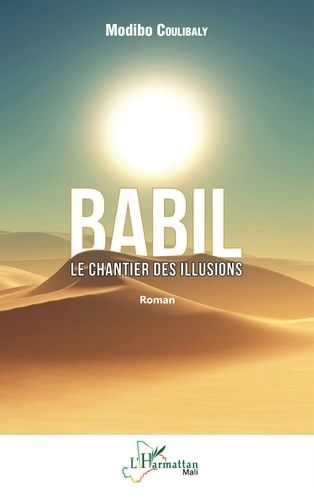 Emprunter BABIL. LE CHANTIER DES ILLUSIONS - ROMAN livre