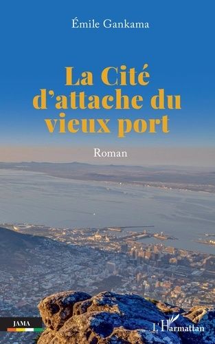 Emprunter La Cité d'attache du vieux port. Roman livre