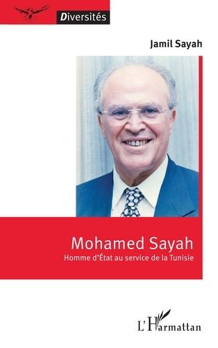 Emprunter Mohamed Sayah. Homme d’Etat au service de la Tunisie livre