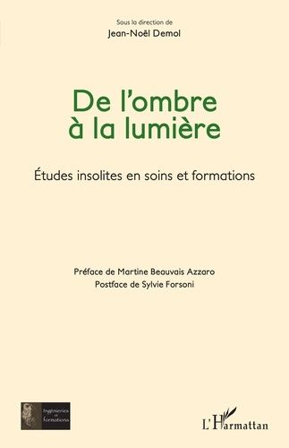 Emprunter De l'ombre à la lumière. Etudes insolites en soins et formations livre