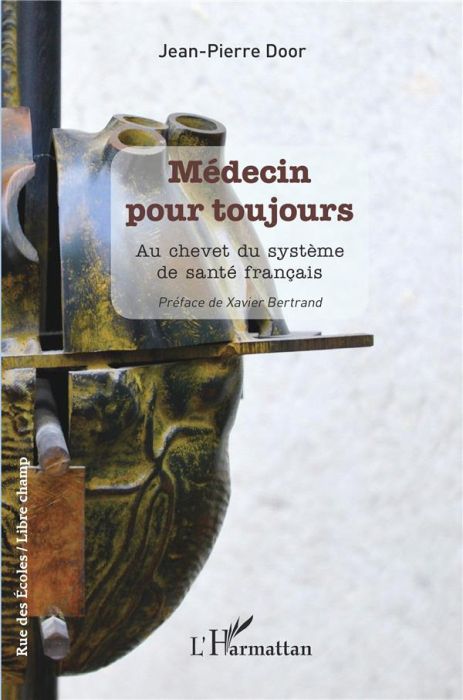 Emprunter Médecin pour toujours. Au chevet du système de santé français livre