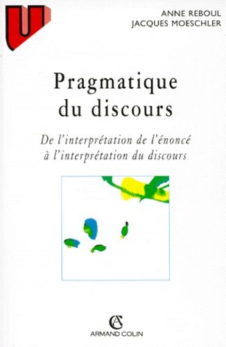 Emprunter PRAGMATIQUE DU DISCOURS. De l'interprétation de l'énoncé à l'interprétation du discours livre