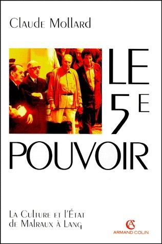 Emprunter LE CINQUIEME POUVOIR. La culture et l'Etat de Malraux à Lang livre