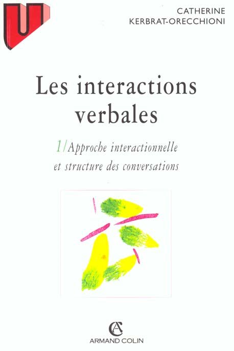 Emprunter Les interactions verbales. Tome 1, Approche interactionnelle et structure des conversations, 3e édit livre