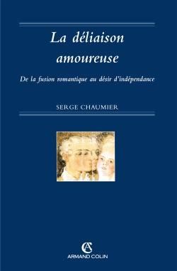 Emprunter La déliaison amoureuse. De la fusion romantique au désir d'indépendance livre