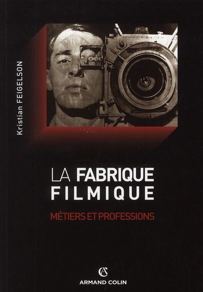 Emprunter La fabrique filmique. Métiers et professions livre