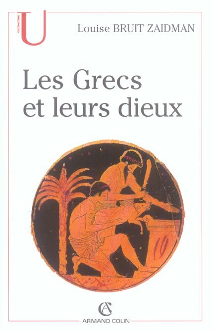 Emprunter Les Grecs et leurs dieux. Pratiques et représentations religieuses dans la cité à l'époque classique livre