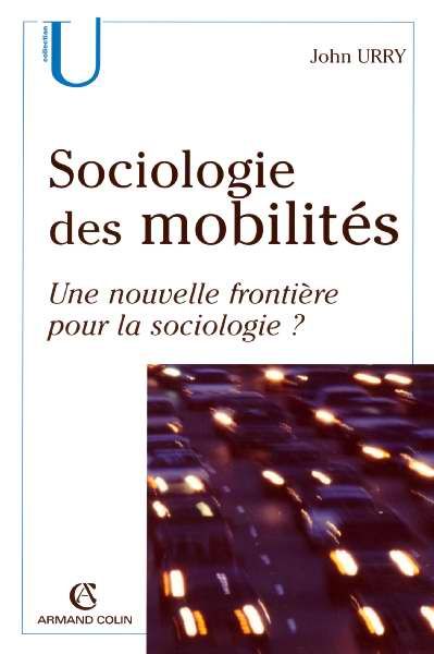 Emprunter Sociologie des mobilités. Une nouvelle frontière pour la sociologie ? livre