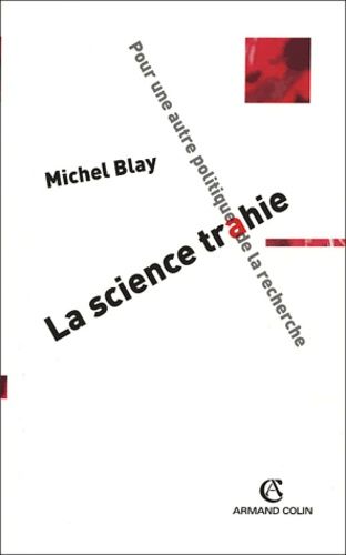 Emprunter La science trahie. Pour une autre politique de la recherche livre