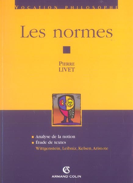 Emprunter Les normes. Analyse de la notion Etude de textes : Wittgenstein, Leibniz, Kelsen, Aristote livre