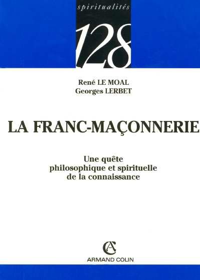 Emprunter La Franc-Maçonnerie. Une quête philosophique et spirituelle de la connaissance livre