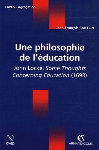 Emprunter Une philosophie de l'éducation. John Locke, Some Thoughts Concerning Education (1693) livre