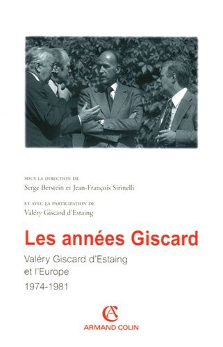 Emprunter Les années Giscard. Valéry Giscard d'Estaing et l'Europe 1974-1981 livre