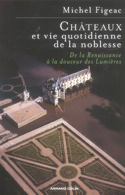 Emprunter Châteaux et vie quotidienne de la noblesse. De la Renaissance à la douceur des Lumières livre