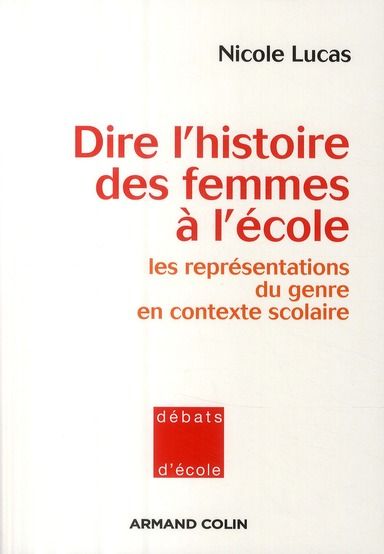 Emprunter Dire l'histoire des femmes à l'école. Les représentations du genre en contexte scolaire livre