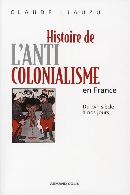 Emprunter Histoire de l'anticolonialisme en France. Du XVIe siècle à nos jours livre