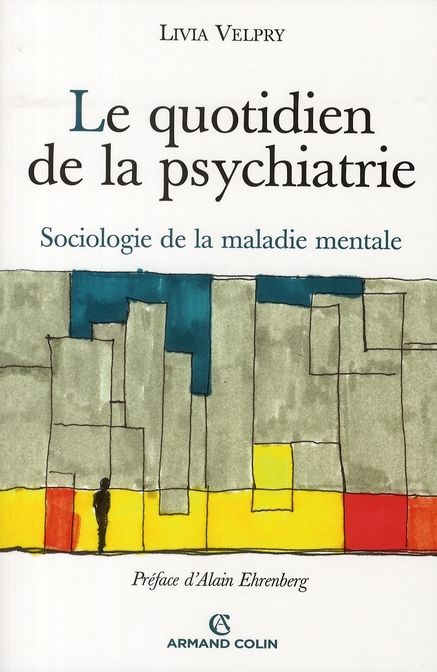 Emprunter Le quotidien de la psychiatrie. Sociologie de la maladie mentale livre