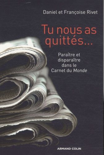 Emprunter Tu nous as quittés. Paraître et disparaître dans le carnet du Monde livre