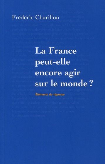 Emprunter La France peut-elle encore agir sur le monde ? livre