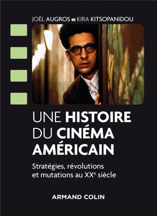 Emprunter Une histoire du cinéma américain. Stratégies, révolutions et mutations au XXe siècle livre