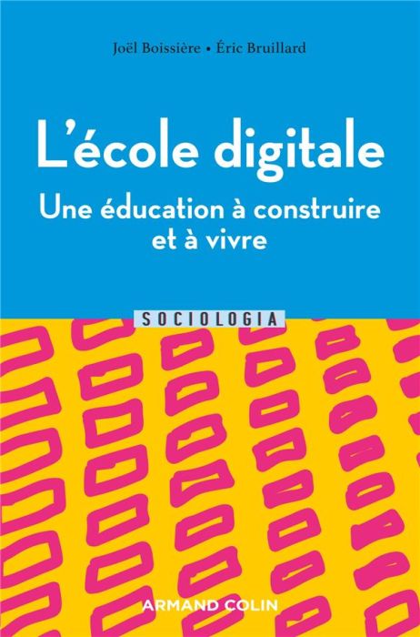 Emprunter L'école digitale : une éducation à construire et à vivre. Numérique et transformation de l'école livre