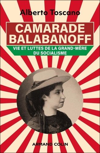 Emprunter Camarade Balabanoff. Vie et luttes de la grand-mère du socialisme livre