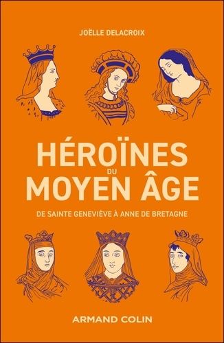 Emprunter Héroïnes du Moyen-Age. De Sainte Geneviève à Anne de Bretagne livre