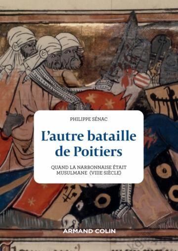 Emprunter L'autre bataille de Poitiers. Quand la Narbonnaise était arabe (VIIIe siècle) livre