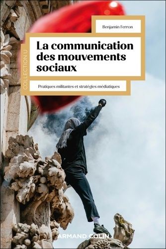 Emprunter La communication des mouvements sociaux. Pratiques militantes et stratégies médiatiques livre