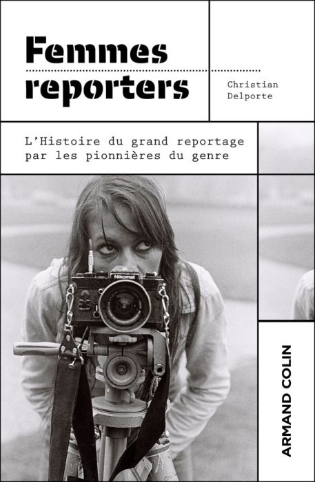 Emprunter Femmes reporters. L'histoire du grand reportage par les pionnières du genre livre