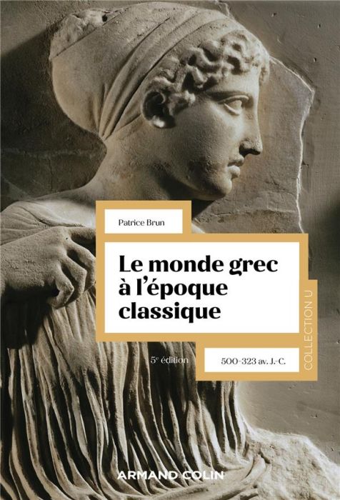 Emprunter Le monde grec à l'époque classique. 500-323 av. J.-C., 5e édition livre