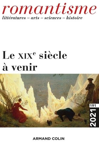 Emprunter Romantisme N° 191/2021 : Le XIXe siècle à venir livre