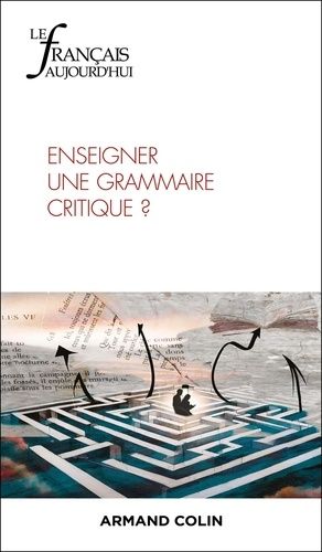 Emprunter Le français aujourd'hui N° 225, juin 2024 : Enseigner une grammaire critique ? livre