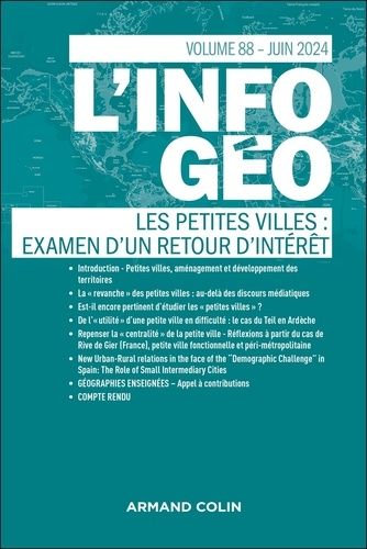 Emprunter L'information géographique N° 88, juin 2024 : Les petites villes : examen d'un retour d'intérêt livre