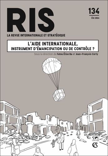 Emprunter La revue internationale et stratégique N° 134, été 2024 : L'aide internationale, instrument d'émanci livre