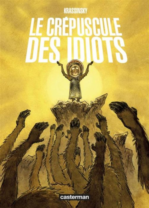 Emprunter Le crépuscule des idiots livre