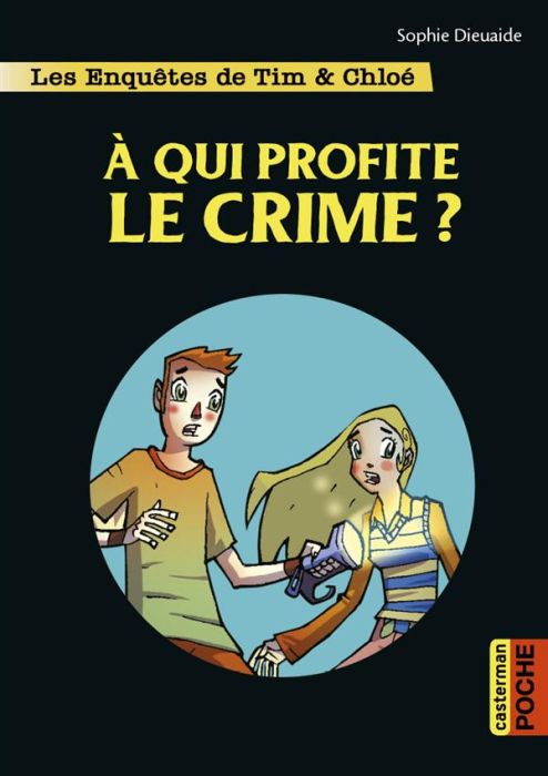 Emprunter Les enquêtes de Tim et Chloé : A qui profite le crime ? livre