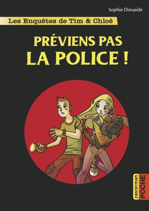 Emprunter Les enquêtes de Tim et Chloé : Préviens pas la police ! livre