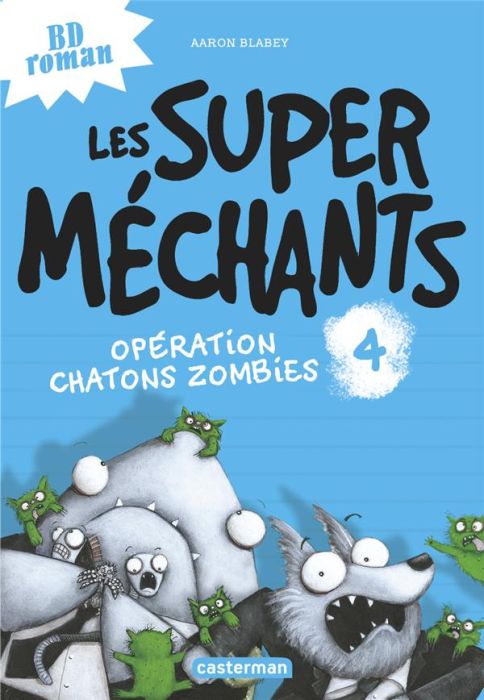 Emprunter Les super méchants Tome 4 : Opération chatons zombies livre