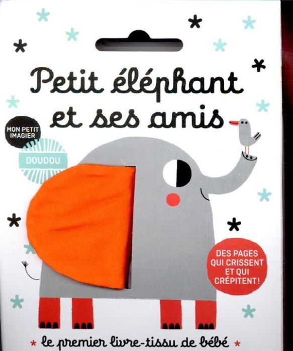 Emprunter Petit éléphant et ses amis. Le premier livre-tissu de bébé livre