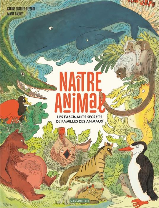 Emprunter Naître animal. Les fascinants secrets de familles des animaux livre